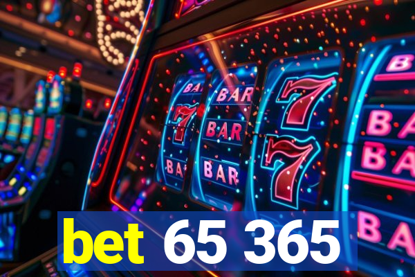 bet 65 365